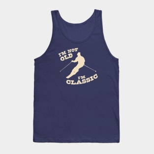 I'm Not Old - I'm Classic Tank Top